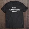 Best pawpaw ever father’s day black vesion shirt