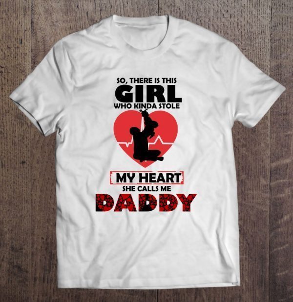 So there is this girl who kinda stole my heart she calls me daddy shirt