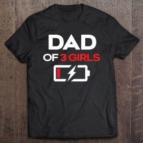 Dad of 3 girls funny dad shirt