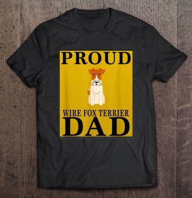 Proud wire fox terrier dad shirt