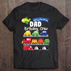 Dad birthday crew transportation shirt