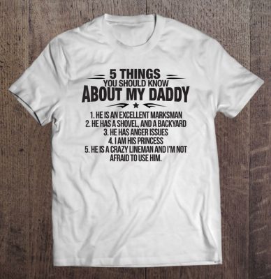 5 things should know about my daddy crazy lineman shirt