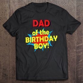 Dad of the birthday boy shirt