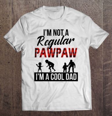 I’m not a regular pawpaw i’m a cool pawpaw red and black checkerboard version shirt