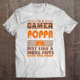 I’m a gamer poppa just like a normal poppa except much cooler the wood version shirt