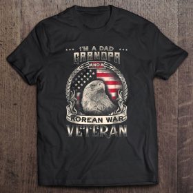 I’m a dad grandpa and a korean war veteran eagle version shirt