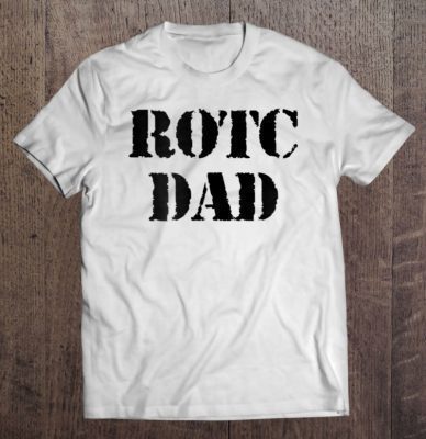 Rotc dad reserve officers’ training corps shirt