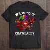 Who’s your grawdaddy crawfish mardi gras version2 shirt