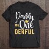 Daddy of mr. onederful shirt