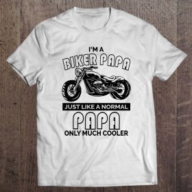 I’m a biker papa just like a normal papa only much cooler black version shirt