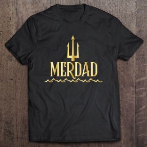 Merdad mermaid dad version2 shirt