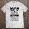 I’m the lucky one i have a crazy dad he was born in february shirt
