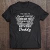 It’s hard to forget someone who gave you so much to remember rest in peace daddy shirt