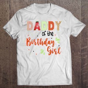 Daddy of the birthday girl shirt