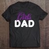 Girls dad shirt