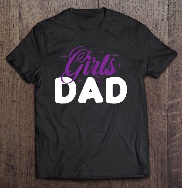 Girls dad shirt