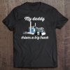 My daddy drives a big truck shirt