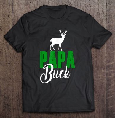 Papa buck shirt deer family tribe hunt hunter dad father