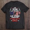 My son my soldier my pride my world proud army dad american flag version shirt