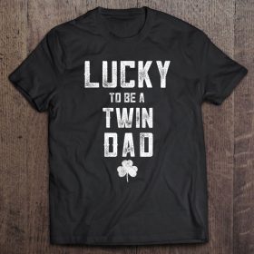 Lucky to be a twin dad shamrock version shirt