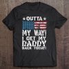 Outta my way i get my daddy back today american flag version shirt