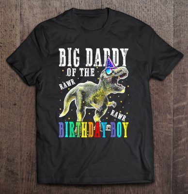 Big daddy of the rawr rawr birthday boy shirt