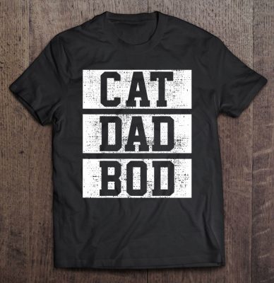 Cat dad bod shirt
