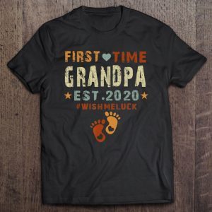 First time grandpa est 2020 #wishmeluck shirt