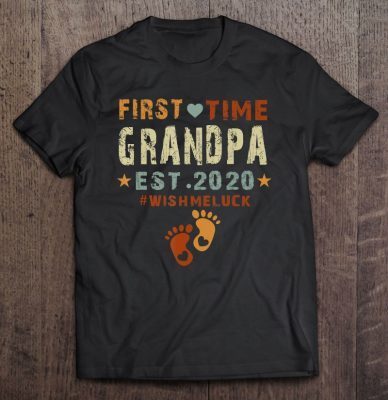 First time grandpa est 2020 #wishmeluck shirt