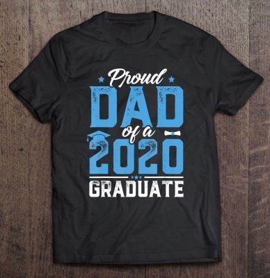 Proud dad of a 2020 graduate shirt