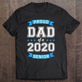 Proud dad of a 2020 senior shirt