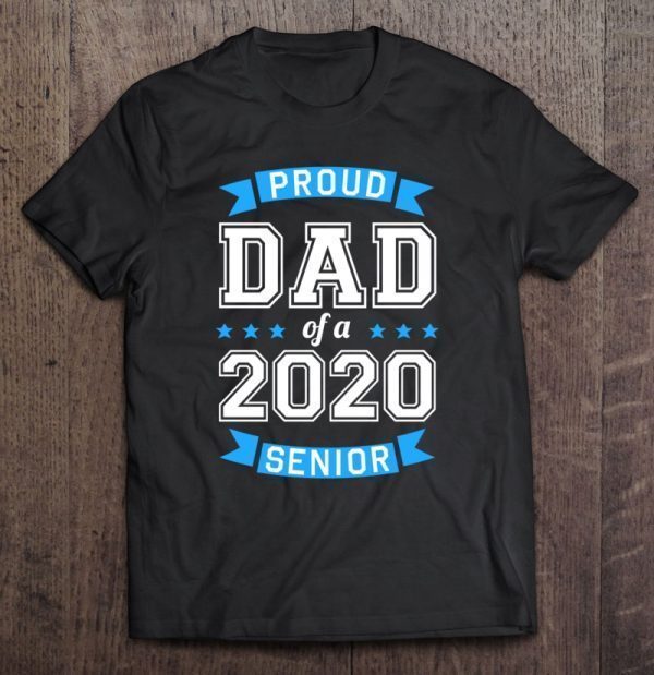 Proud dad of a 2020 senior shirt