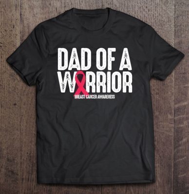 Dad of a warrior breast cancer awareness shirt