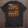 Only the best men get promoted to daddy shirt