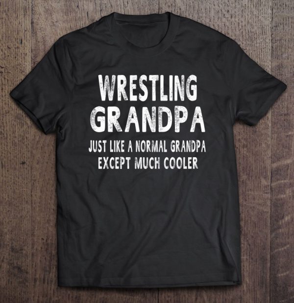 Wrestling grandpa father’s day grandpa shirt
