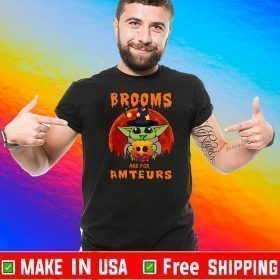 Baby Yoda Brooms Are For Amateurs 2020 T-Shirt