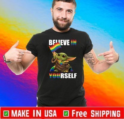 Baby Yoda Pride LGBT Believe In Yourself Shirts