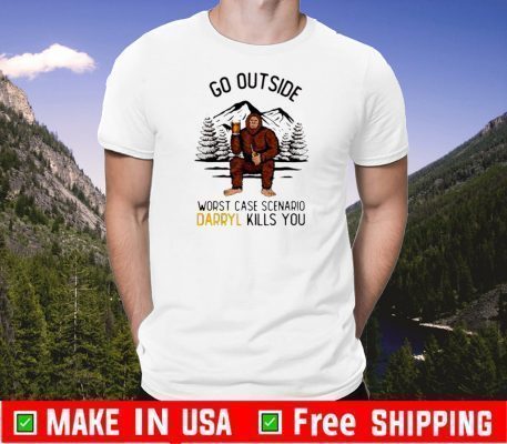 Bigfoot go outside worst case scenario a bear kills you For T-Shirt