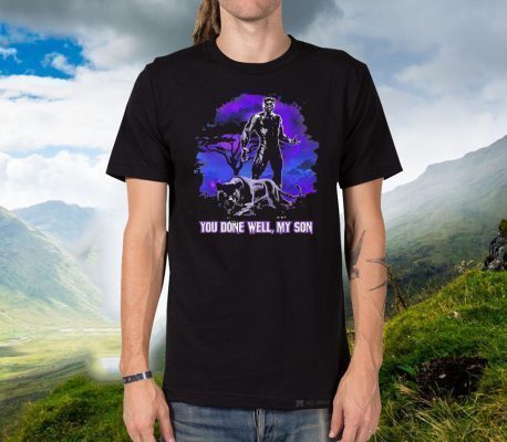 Black Panther You done well My son 2020 T-Shirt