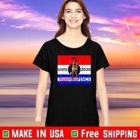 My German Shepherd Want Vote For Donald Trump President Tee Shirts