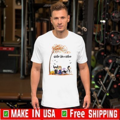 Chillin Like A Villain Halloween Pumpkins Tee Shirts