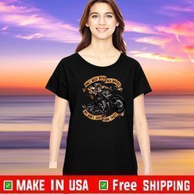 Don’t Mess With Old Bikers We Don’t Just Look Crazy Shirts