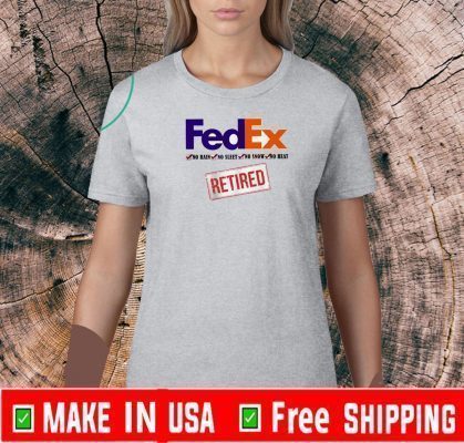 FedEx no rain no sleet no snow no heat retired Official T-Shirt