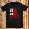 Habe Keine Angst Ich Bin Bassist Musiker Musik Geschenk Bass Gitarrist Bass Gitarre Shirts
