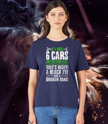 If I Had 6 Cats And You Took Half That’s Right A Black Eye And A Broken Hand For T-Shirt