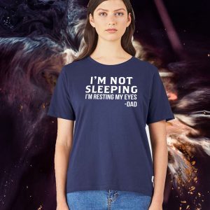 Official I’m Not Sleeping I’m Resting My Eyes Dad T-Shirt