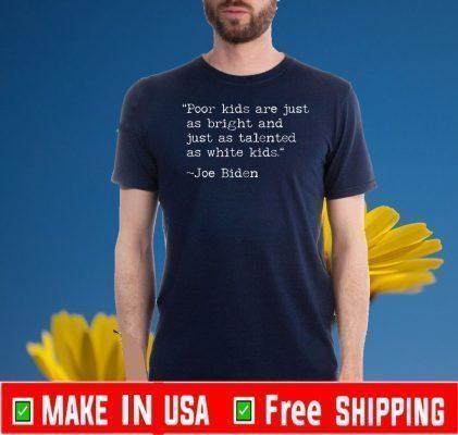 Joe Biden's thoughts on poor kids Premium 2020 T-Shirt