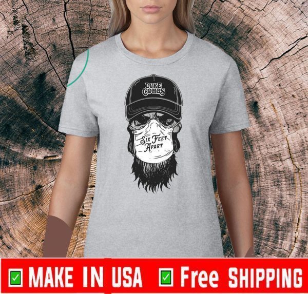 Luke Combs Six Feet Apart For T-Shirt