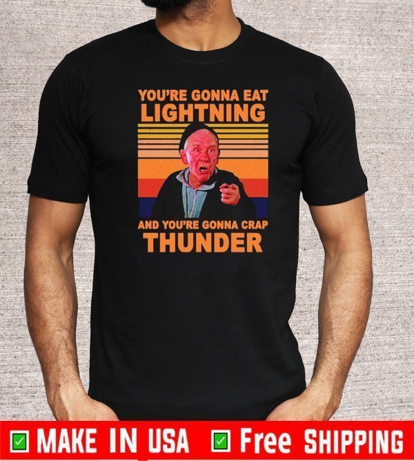 Mickey entrenador de rocky you’re gonna eat lightning and you’re gonna crap thunder vintage T-Shirt
