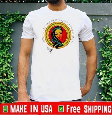 Missing and murdered indigenous women Tee Shirts